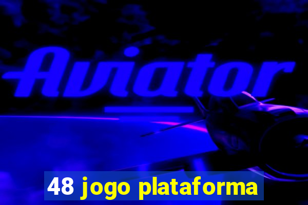 48 jogo plataforma